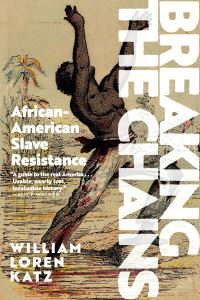 Book Cover for Breaking the Chains by William Loren Katz