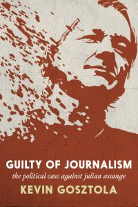 Book Cover for Guilty of Journalism by Kevin Gosztola