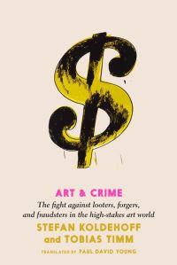 Book Cover for Art and Crime by Stefan Koldehoff, Tobias Timm