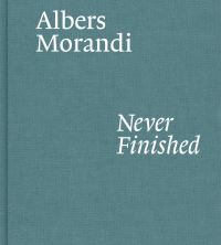 Book Cover for Albers, Morandi by Laura Mattioli Rossi, David Zwirner Gallery