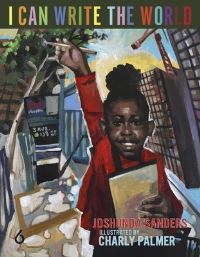 Book Cover for I Can Write the World by Joshunda Sanders