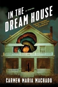 Book Cover for In the Dream House by Carmen Maria Machado