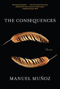 Book Cover for The Consequences by Manuel Muñoz