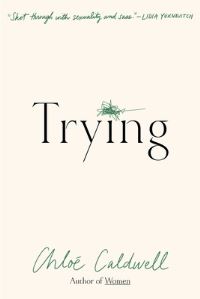 Book Cover for Trying by Chloe Caldwell