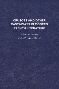 Book Cover for Crusoes and Other Castaways in Modern French Literature by Joseph Acquisto