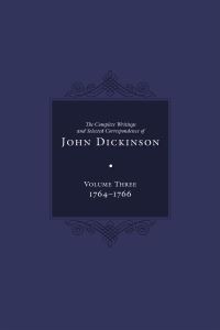 Book Cover for Complete Writings and Selected Correspondence of John Dickinson by Jane E Calvert