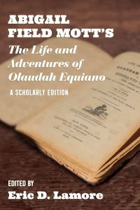 Book Cover for Abigail Field Mott's The Life and Adventures of Olaudah Equiano by Eric D Lamore