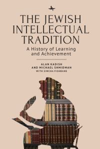 Book Cover for The Jewish Intellectual Tradition by Alan Kadish, Michael A Shmidman, Simcha Fishbane