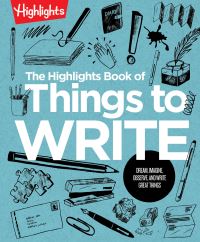 Book Cover for The Highlights Book of Things to Write by Highlights
