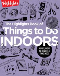 Book Cover for The Highlights Book of Things to Do Indoors by 