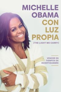 Book Cover for Con Luz Propia / The Light We Carry by Michelle Obama