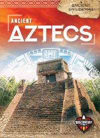 Book Cover for Ancient Aztecs by Emily Rose Oachs