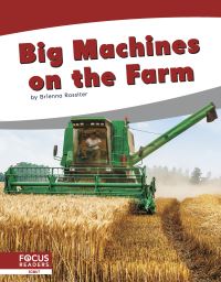 Book Cover for Big Machines on the Farm by Brienna Rossiter
