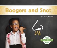 Book Cover for Boogers and Snot by Grace Hansen