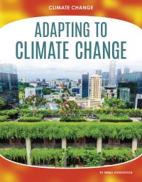 Book Cover for Adapting to Climate Change by Emma Huddleston