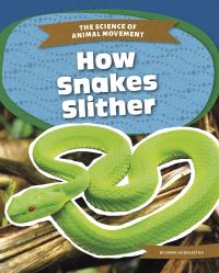 Book Cover for How Snakes Slither by Emma Huddleston