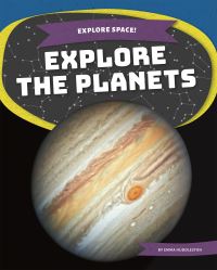 Book Cover for Explore the Planets by Emma Huddleston