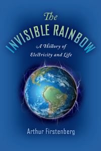 Book Cover for The Invisible Rainbow by Arthur Firstenberg