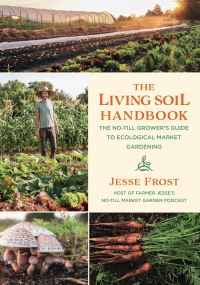 Book Cover for The Living Soil Handbook by Jesse Frost