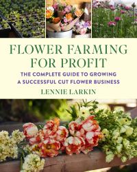 Book Cover for Flower Farming for Profit by Lennie Larkin