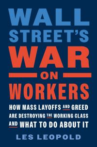Book Cover for Wall Street's War on Workers by Les Leopold