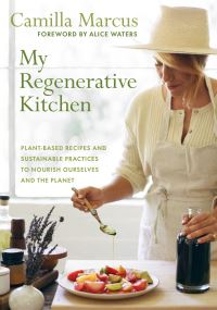 Book Cover for My Regenerative Kitchen by Camilla Marcus