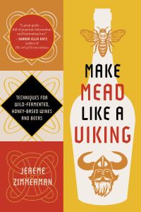 Book Cover for Make Mead Like a Viking 10th Anniversary Edition by Jereme Zimmerman