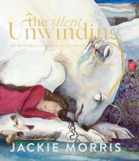 Book Cover for The Silent Unwinding by Jackie Morris