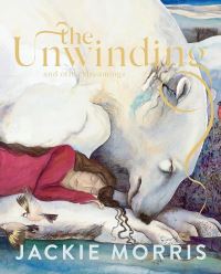 Book Cover for The Unwinding by Jackie Morris