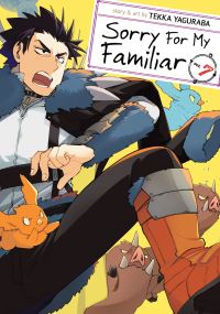 Book Cover for Sorry for My Familiar. Vol. 7 by Tekka Yaguraba
