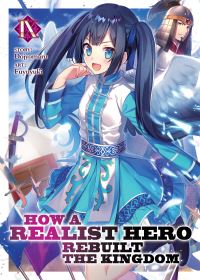 Book Cover for How a Realist Hero Rebuilt the Kingdom. Vol. 9 by Dojomaru