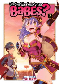 Book Cover for Who Says Warriors Can't Be Babes?. Vol. 3 by Taijiro