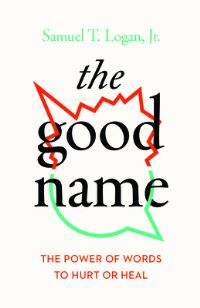 Book Cover for The Good Name by Samuel T Logan