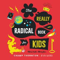 Book Cover for The Really Radical Book for Kids by George Thornton