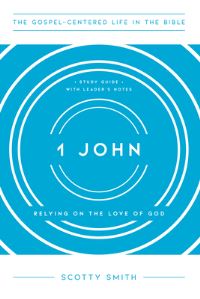 Book Cover for 1 John by Scotty Smith