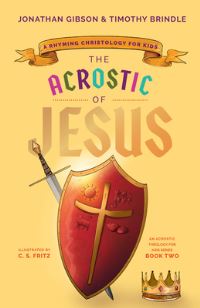 Book Cover for The Acrostic of Jesus by Jonathan Gibson, Timothy Brindle