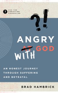 Book Cover for Angry With God by Brad Hambrick