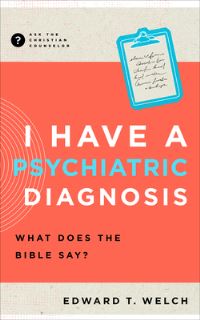 Book Cover for I Have a Psychiatric Diagnosis by Edward T Welch