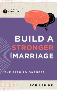 Book Cover for Build a Stronger Marriage by Bob Lepine