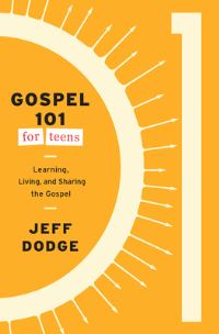 Book Cover for Gospel 101 for Teens by Jeff Dodge