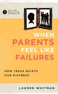 Book Cover for When Parents Feel Like Failures by Lauren Whitman