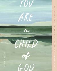 Book Cover for You Are a Child of God by Katie Polski