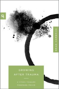 Book Cover for Growing After Trauma by Brad Hambrick
