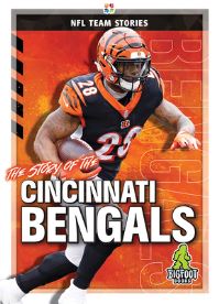Book Cover for The Story of the Cincinnati Bengals by Diane Bailey