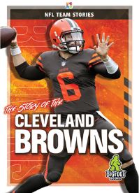 Book Cover for The Story of the Cleveland Browns by Diane Bailey