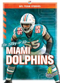 Book Cover for The Story of the Miami Dolphins by Jim Gigliotti