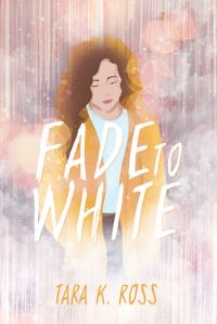 Book Cover for Fade to White by Tara K Ross