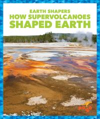 Book Cover for How Supervolcanoes Shaped Earth by Jane P Gardner