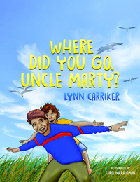 Book Cover for Where Did You Go, Uncle Marty? by Lynn Carriker