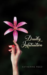 Book Cover for Deadly Infatuation by Katherine Reed